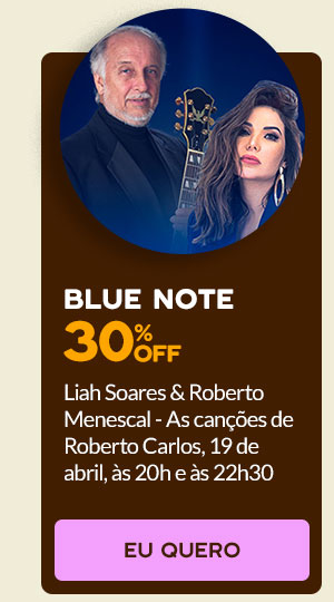 BLue Note: 30% OFF Liah Sores e Roberto Menescal