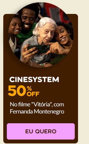 Cinesystem: 50% Off no filme Vitória, com Fernanda Montenegro
