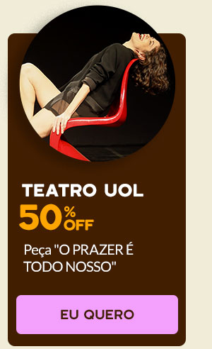Teatro UOL: 50% OFF na peça O Prazer é todo nosso