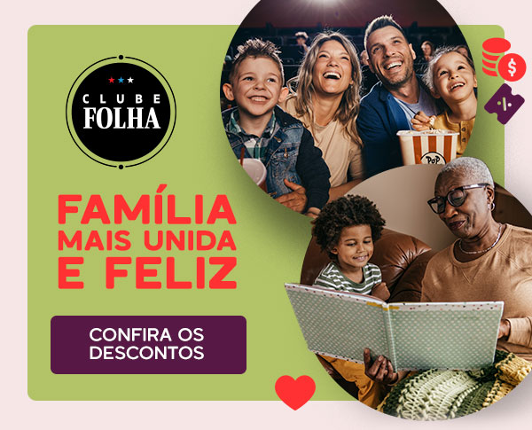 Clube Folha: Família mais unida e feliz, confira os descontos