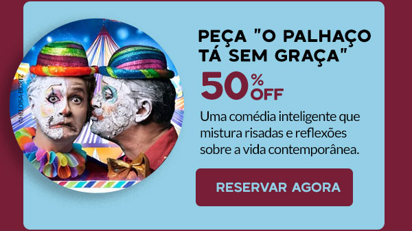 Peça O Palhaçao tá sem Graça: 50% OFF