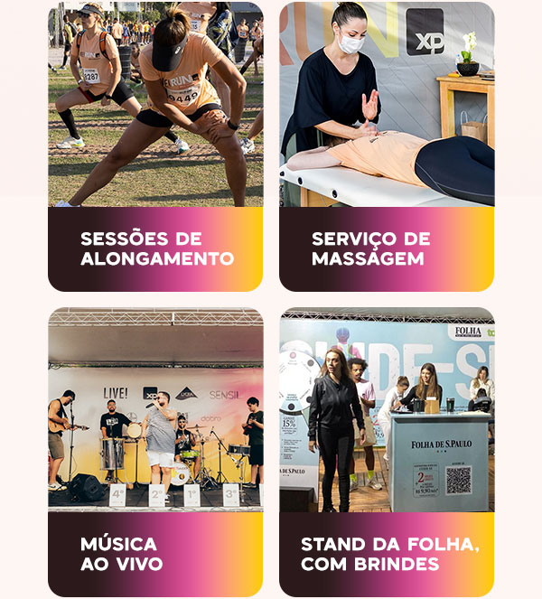 Sessões de Alongamento | Serviço de Massagem | Música ao Vivo | Stand da Folha, com brindes