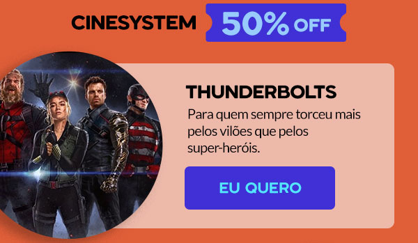 Cinesystem: 50% OFF | Thunderbolts
