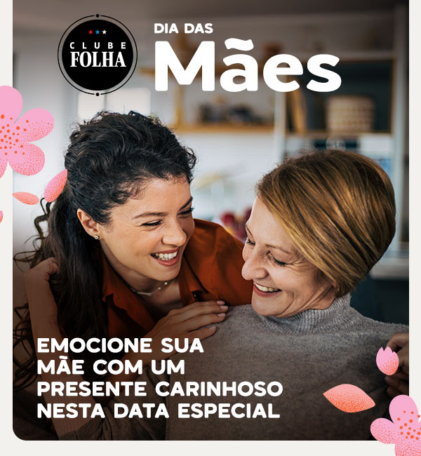 Clube Folha: Dia das Mães, emocione sua mãe com um presente carinhoso 
nesta data especial