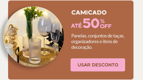 Camicado: até 50% OFF