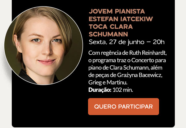 27/6 | Estefan Iatcekiw toca Clara Schumann
