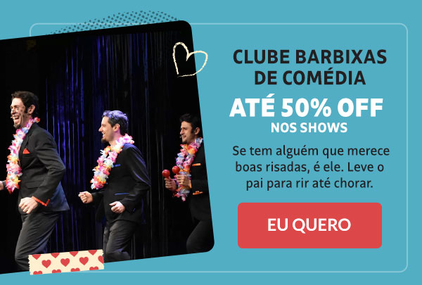 Clube Barbixas de Comédia: até 50% OFF nos shows