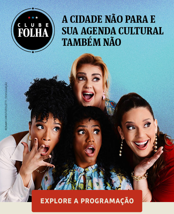 Clube Folha: A cidade não para e sua agenda cultural também não. Explore a programação