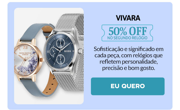 Vivara: 50% OFF no segundo relógio