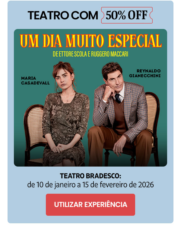 Teatro Bradesco: 50% OFF