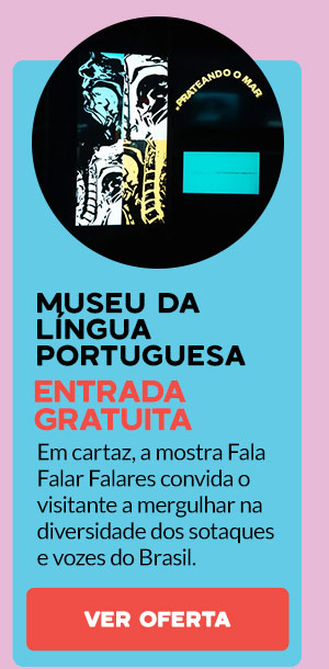 Museu da Língua Portuguesa: entrada gratuita