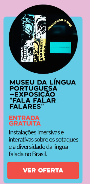 Museu da Língua Portuguesa: entrada gratuita