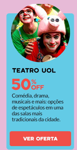 Teatro UOL: 50% OFF