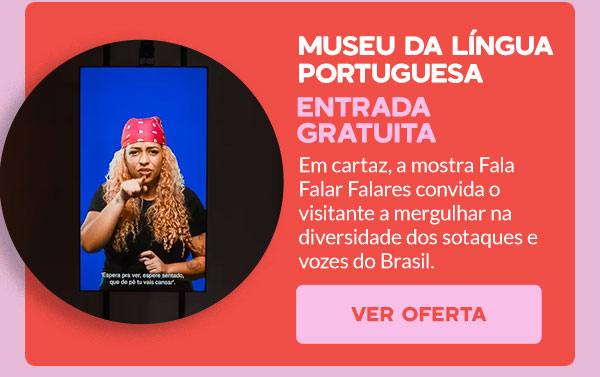 Museu da Língua Portuguesa: entrada gratuita