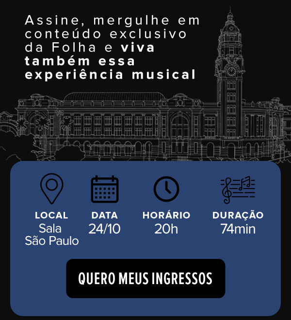 Local: Sala São Paulo, Data: 24/10, Horário: 20h, Duração: 74min