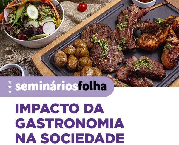 Seminários Folha Impacto da gastronomia na sociedade