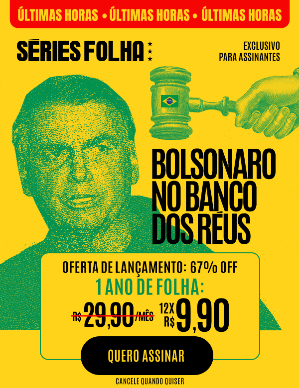 Últimas Horas | Séries Folha | Folha de S.Paulo | Bolsonaro no Banco dos Réus | 1 ano de Folha: 12x R$ 9,90. Quero assinar