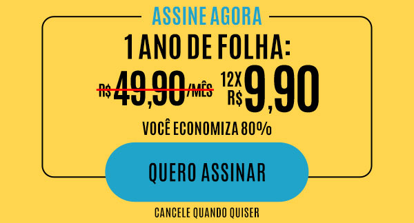 Assine agora: 1 ano de Folha de R$ 49,90/mês por 12x R$ 9,90. Você economiza 80%. Quero Assinar - cancele quando quiser