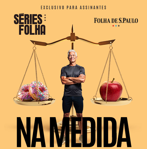 Séries Folha Na Medida | Folha de S.Paulo | Exclusivo para assinantes