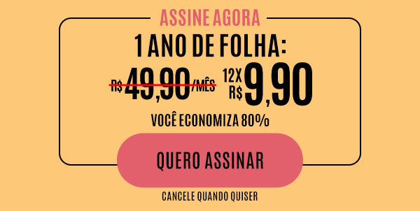 Assine agora: 1 ano de Folha de R$ 49,90/mês por 12x R$ 9,90. Você economiza 80%. Quero Assinar - cancele quando quiser