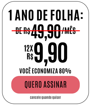 Assine agora: 1 ano de Folha de R$ 49,90/mês por 12x R$ 9,90 Você economiza 80%. Quero Assinar - cancele quando quiser