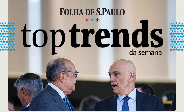 Folha de S.Paulo - Top Trends da Semana
