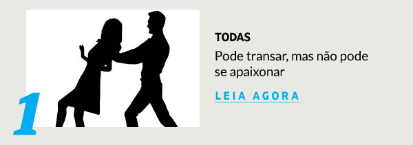 Pode transar, mas não pode se apaixonar