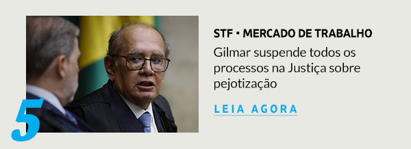 Gilmar suspende todos os processos na Justiça sobre pejotização