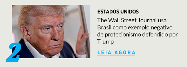 The Wall Street Journal usa Brasil como exemplo negativo de protecionismo defendido por Trump