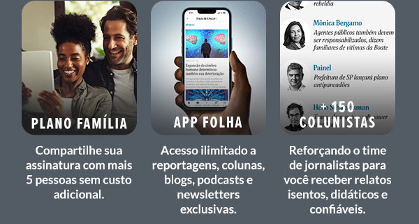 Plano Família, App Folha, +150 Colunistas
