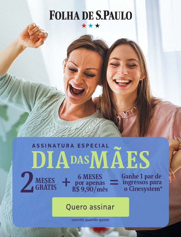 Assinatura Especial Dia das Mães | 2 meses grátis + 6 meses por apenas R$ 9,90/mês = Ganhe 1 par de ingressos para o Cinesystem. Quero Assinar - cancele quando quiser