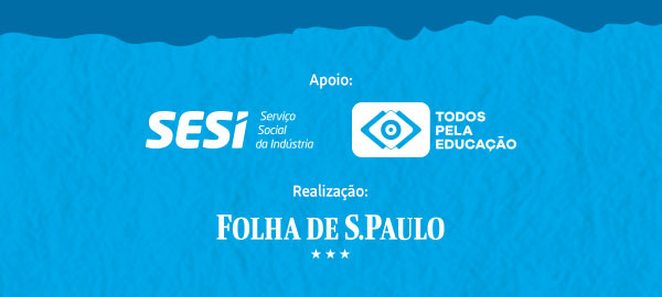 Apoio: SESI, Todos Pela Educação | Realização: Folha de S.Paulo