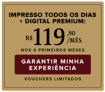 Impresso todos os dias + digital premium: R$ 119,90/mês nos 6 primeiros meses. Garantir minha experiência. Vouchers limitados