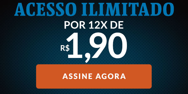 Acesso ilimitado por 12x R$ 1,90. Assine agora.