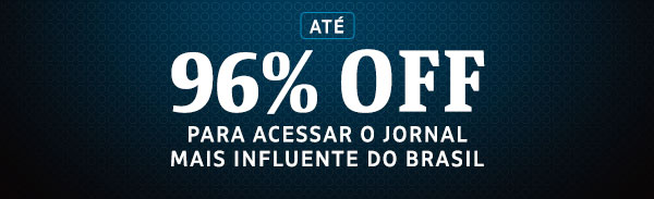 Até 96% OFF para acessar o jornal mais influente do Brasil