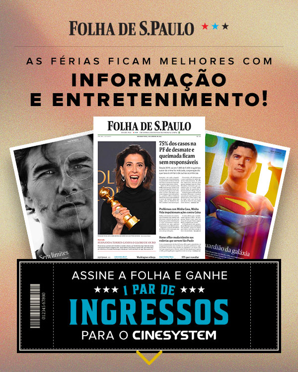 Folha de S.Paulo. As férias ficam melhores com informação e entretenimento! Assine a Folha e ganhe 1 par de ingressos para o Cinesystem