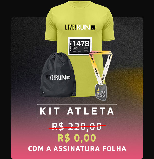Kit atleta, de R$ 220,00 por R$ 0,00 com a assinatura Folha