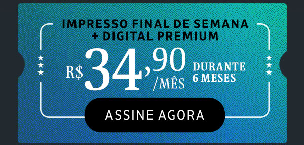 Impresso fim de semana + digital premium + 1 par de ingressos: R$ 34,90/mês por 6 meses. Assine Agora, cancele quando quiser