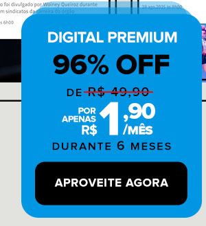 Digital premium - 96% OFF, de 49,90 por apenas R$1,90 durante 6 meses