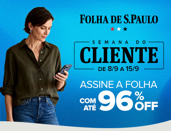 Folha de S.Paulo: Semana do cliente, de 8/9 a 15/9 - assine a Folha com até 96% OFF