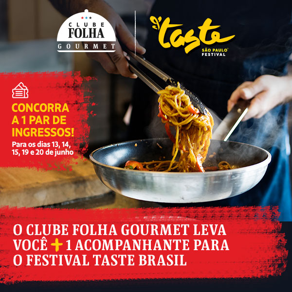 Clube Folha Gourmet | Taste São Paulo Festival | Concorra a 1 par de ingressos! Para os dias 13, 14, 15, 19 e 20 de junho. O Clube Folha Gourmet leva você + um acompanhante para o Festival Taste Brasil
