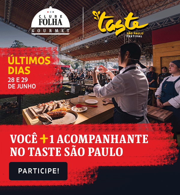 Clube Folha Gourmet | Taste São Paulo Festival | Últimos dias, 28 e 29 de junho. Você + 1 acompanhante no Taste São Paulo. Participe!