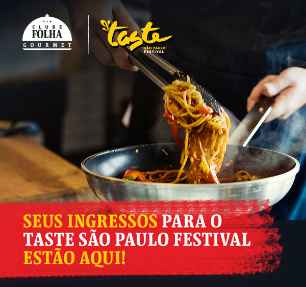 Clube Folha Gourmet | Taste São Paulo Festival | Seus ingressos para o Taste Sâo Paulo Festival estão aqui!
