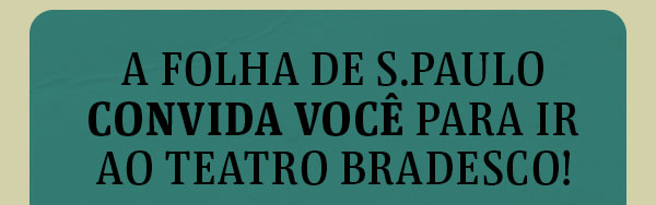 Assina a Folha Digital por apenas R$ 1,90/mês durante 12 meses e ganhe 1 par de ingressos para assistir à peça Um dia muito especial. Assine Agora