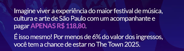 Imagine viver a experiência do maior festival de música, cultura e arte de São Paulo com um acompanhante e pagar APENAS R$ 118,80. É isso mesmo! Por menos de 6% do valor dos ingressos, você tem a chance de estar no The Town 2025.