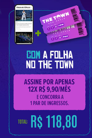Com a Folha no The Town: assine por apenas 12x R$ 9,90/mês e concorra a 1 par de ingressos. Total: R$ 118,80