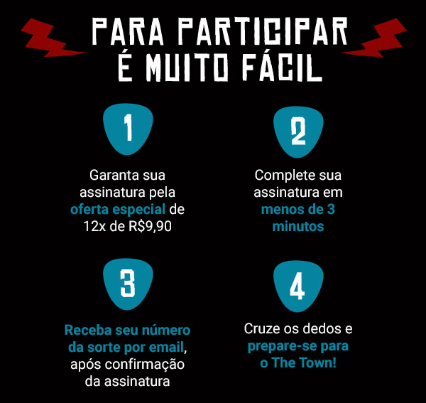 Para participar é muito fácil: garanta sua assinatura pela oferta especial de 12x R$ 9,90 | Complete sua assinatura em menos de 3 minutos | Receba seu número da sorte por email, após a confirmação da assinatura | Cruze os dedos e prepare-se para o The Town!