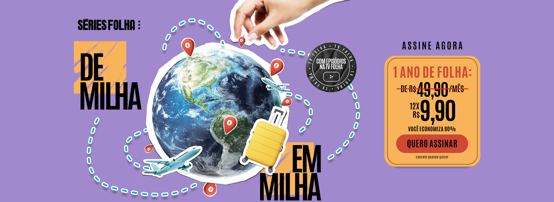 Séries Folha: De Milha em Milha | Assine agora, 1 ano de Folha, de R$ 49,90/mês por 12x R$ 9,90/mês. Você economiza 80%. Quero assinar