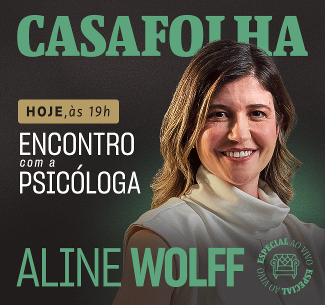 CasaFolha | Hoje, às 19h. Encontro com a Psicóloga. Aline Wolff especial ao vivo. 