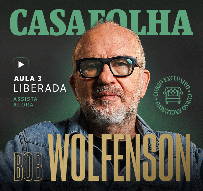 CasaFolha | Bob Wolfenson | Aula 3 Liberada